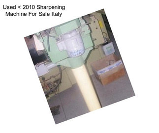 Used < 2010 Sharpening Machine For Sale Italy