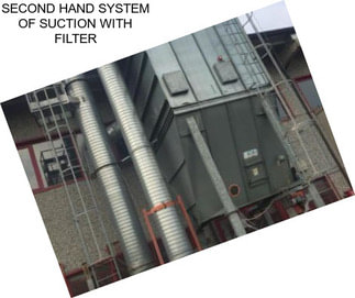 SECOND HAND SYSTEM OF SUCTION WITH FILTER