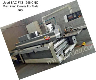 Used SAC F4S 1998 CNC Machining Center For Sale Italy