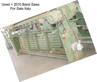 Used < 2010 Band Saws For Sale Italy