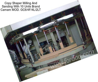 Copy Shaper Milling And Sanding With 10 Units Brand Camam MOD. GC6/4F/4L/2LT