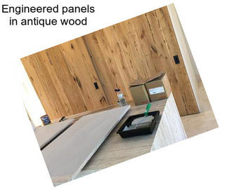 Engineered panels in antique wood