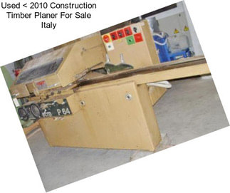 Used < 2010 Construction Timber Planer For Sale Italy