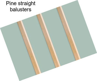 Pine straight balusters