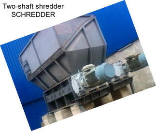 Two-shaft shredder SCHREDDER