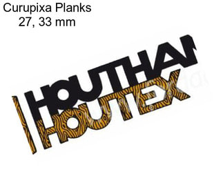 Curupixa Planks 27, 33 mm