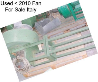 Used < 2010 Fan For Sale Italy