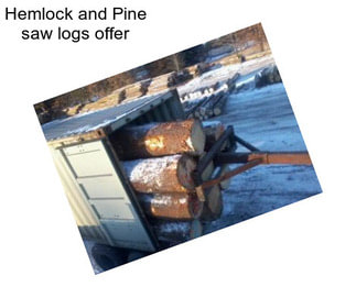 Hemlock and Pine saw logs offer