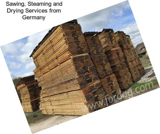 Sawing, Steaming and Drying Services from Germany