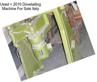 Used < 2010 Dovetailing Machine For Sale Italy