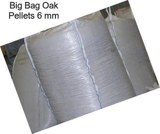 Big Bag Oak Pellets 6 mm