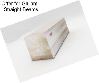 Offer for Glulam - Straight Beams