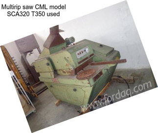 Multirip saw CML model SCA320 T350 used
