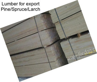 Lumber for export Pine/Spruce/Larch