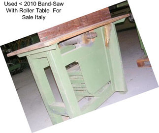 Used < 2010 Band-Saw With Roller Table  For Sale Italy