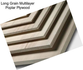 Long Grain Multilayer Poplar Plywood
