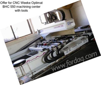 Offer for CNC Weeke Optimat BHC 550 machining center with tools