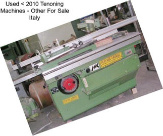 Used < 2010 Tenoning Machines - Other For Sale Italy