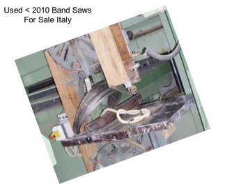 Used < 2010 Band Saws For Sale Italy