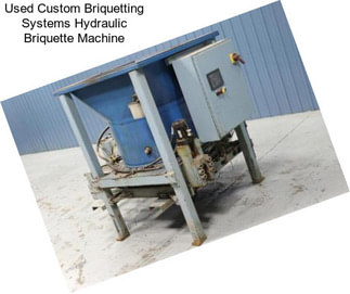 Used Custom Briquetting Systems Hydraulic Briquette Machine