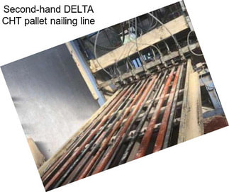 Second-hand DELTA CHT pallet nailing line