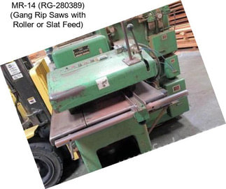 MR-14 (RG-280389) (Gang Rip Saws with Roller or Slat Feed)