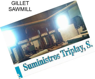 GILLET SAWMILL