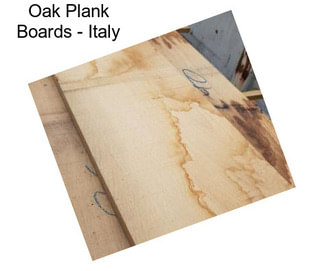 Oak Plank Boards - Italy