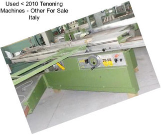 Used < 2010 Tenoning Machines - Other For Sale Italy