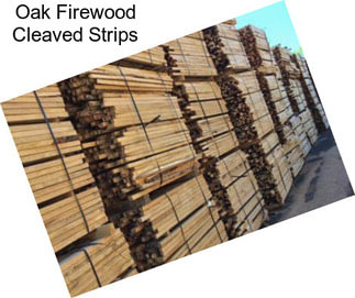 Oak Firewood Cleaved Strips