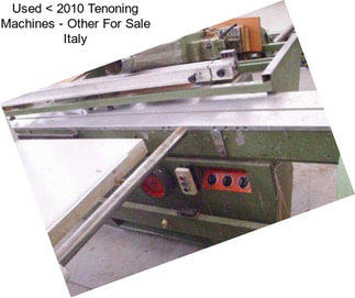 Used < 2010 Tenoning Machines - Other For Sale Italy