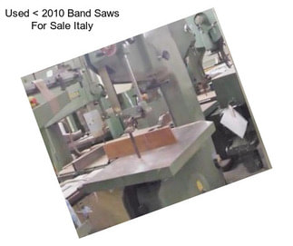 Used < 2010 Band Saws For Sale Italy