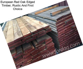 European Red Oak Edged Timber, Rustic And First Choice