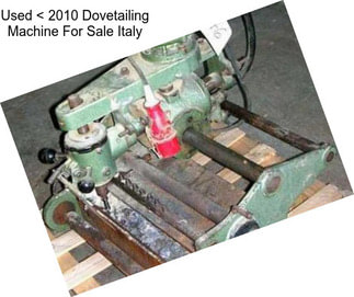 Used < 2010 Dovetailing Machine For Sale Italy