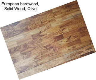 European hardwood, Solid Wood, Olive