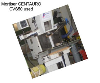 Mortiser CENTAURO CVS50 used
