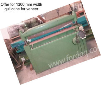 Offer for 1300 mm width guillotine for veneer