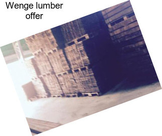 Wenge lumber offer