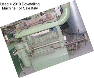 Used < 2010 Dovetailing Machine For Sale Italy