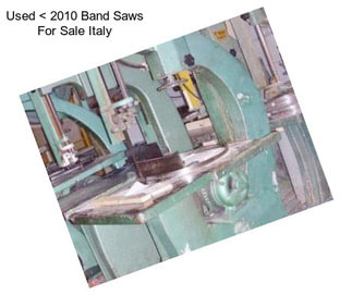 Used < 2010 Band Saws For Sale Italy