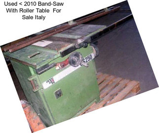 Used < 2010 Band-Saw With Roller Table  For Sale Italy