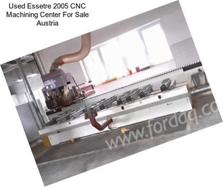 Used Essetre 2005 CNC Machining Center For Sale Austria