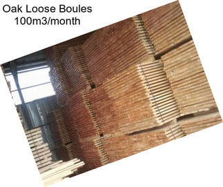 Oak Loose Boules 100m3/month