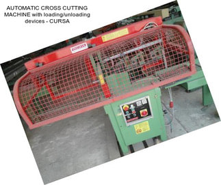 AUTOMATIC CROSS CUTTING MACHINE with loading/unloading devices - CURSA