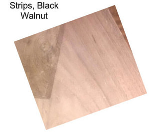 Strips, Black Walnut