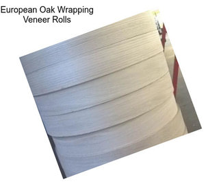 European Oak Wrapping Veneer Rolls