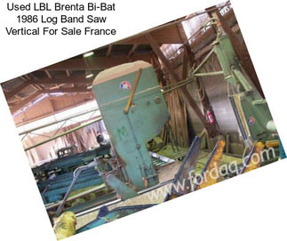 Used LBL Brenta Bi-Bat 1986 Log Band Saw Vertical For Sale France