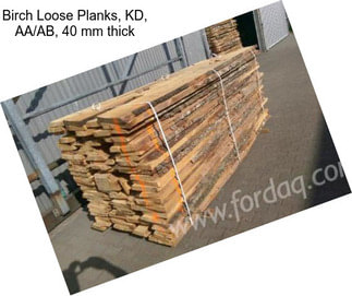 Birch Loose Planks, KD, AA/AB, 40 mm thick