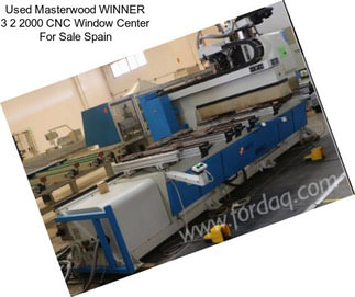 Used Masterwood WINNER 3 2 2000 CNC Window Center For Sale Spain