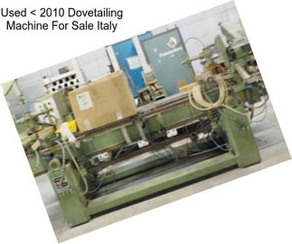 Used < 2010 Dovetailing Machine For Sale Italy